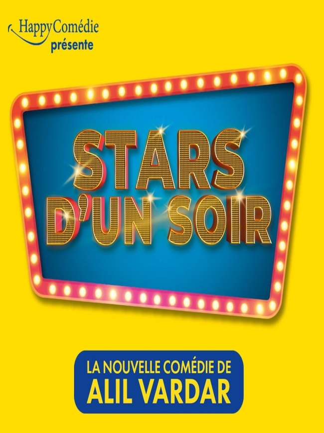 Stars d'un soir-La nouvelle comédie d'Alil Vardar