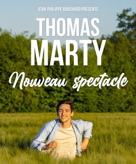 Thomas Marty - Nouveau Spectacle - Nancy, Metz, Strasbourg