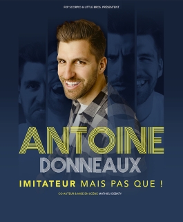 Antoine Donneaux - Imitateur mais que pas ! - Nancy