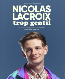 Nicolas Lacroix - Trop gentil - Nancy