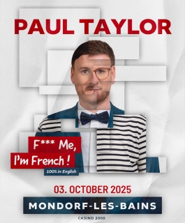 Paul Taylor - F*** Me, I'm French ! - Mondorf-les-Bains