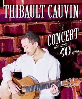 Thibault Cauvin - Le Concert de mes 40 ans - Nancy