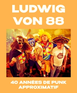 Ludwig Von 88 - 40 années de punk approximatif - Nancy