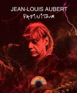 Jean-Louis Aubert - PAFINITOUR - Reims, Dijon